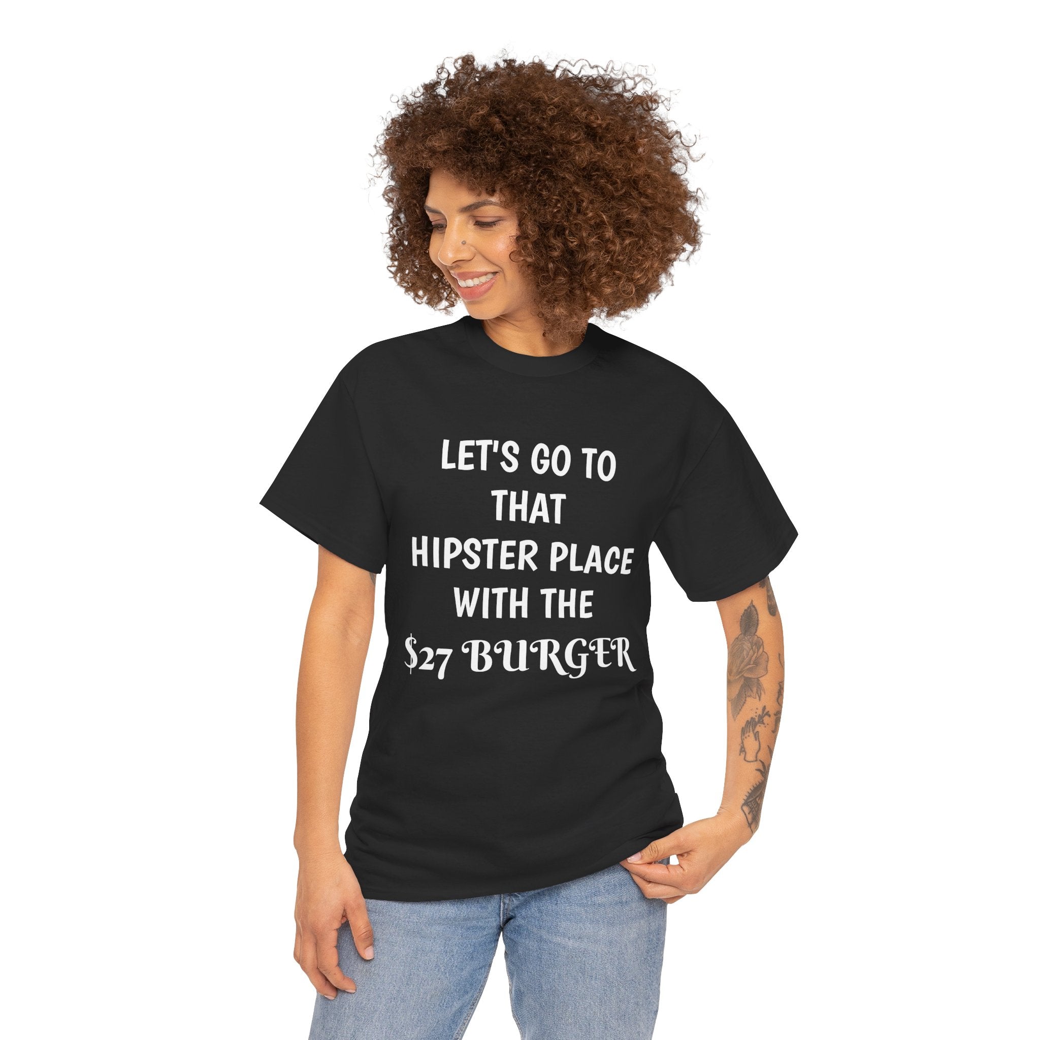 "Let's Go to That Hipster Place" Funny Burger Quote Tee
